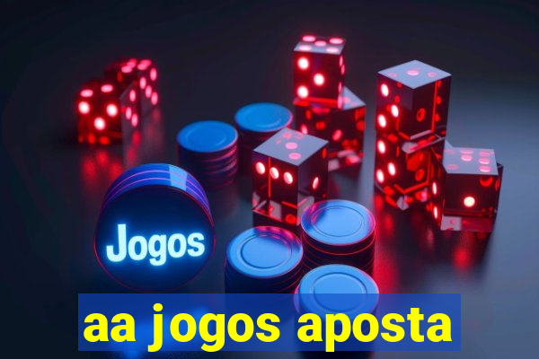 aa jogos aposta